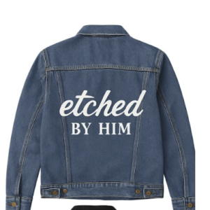Etched By Him- Jean Jackets